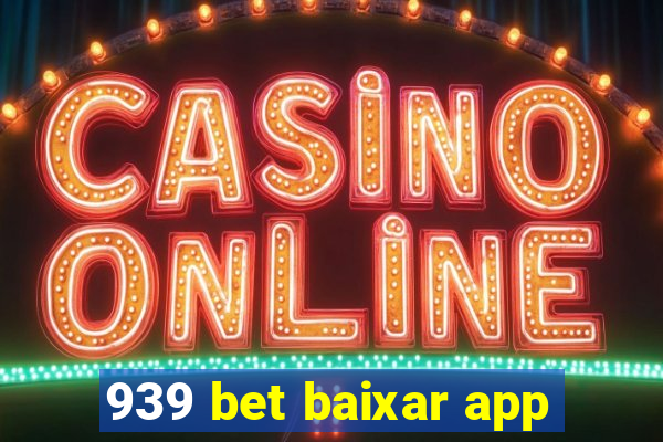 939 bet baixar app